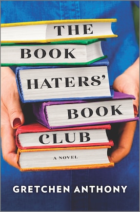 The Book Haters' Book Club: A Novel