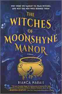 The Witches Of Moonshyne Manor: A Novel by Bianca Marais