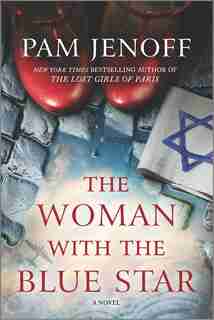 The Woman With The Blue Star: A Novel by Pam Jenoff