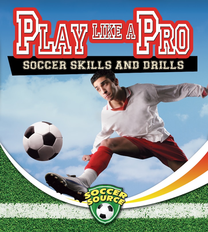 Couverture_Play Like a Pro: Soccer Skills and Drills