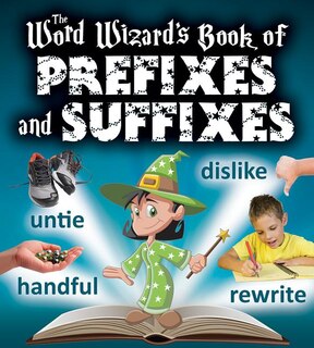 Front cover_The Word Wizard's Book of Prefixes and Suffixes
