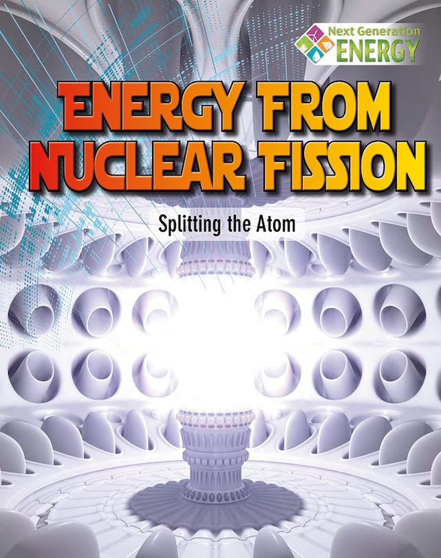 Couverture_Energy from Nuclear Fission: Splitting the Atom