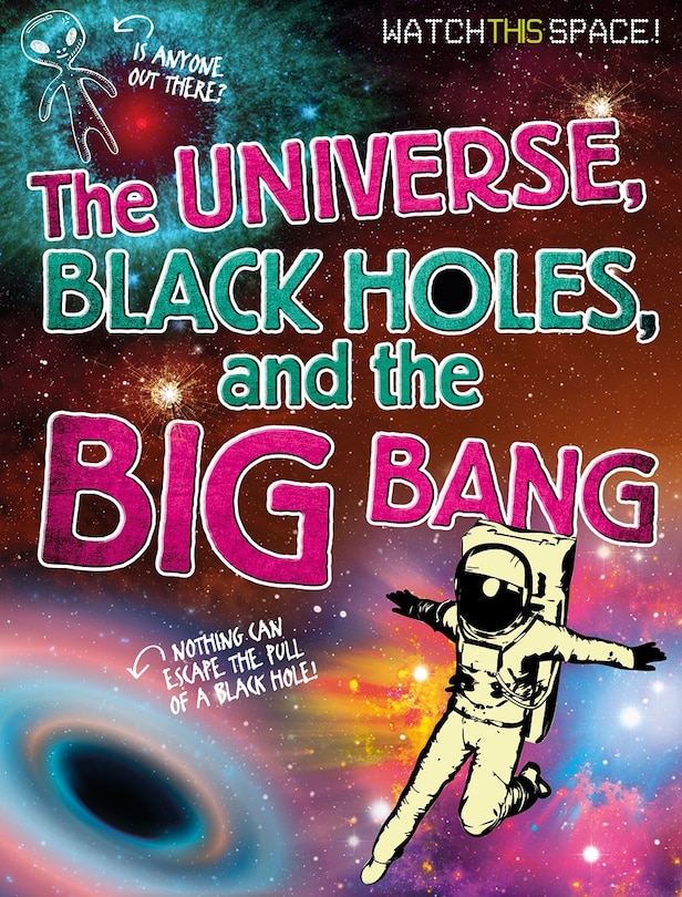 Front cover_The Universe, Black Holes, and the Big Bang