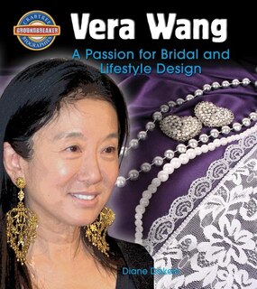 Front cover_Vera Wang: A Passion for Bridal and Lifestyle Design