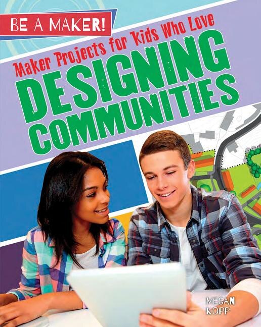 Couverture_Maker Projects for Kids Who Love Designing Communities