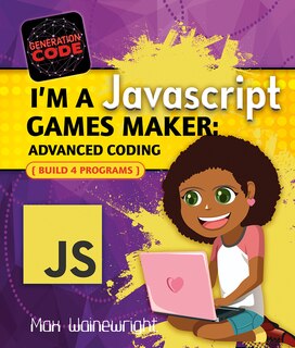 Front cover_I'm a JavaScript Games Maker: Advanced Coding
