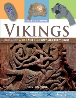 Front cover_Vikings: Dress, Eat, Write, and Play Just Like the Vikings