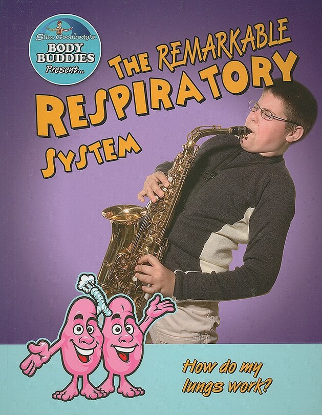 Couverture_The Remarkable Respiratory System: How Do My Lungs Work?