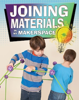 Front cover_Joining Materials in My Makerspace