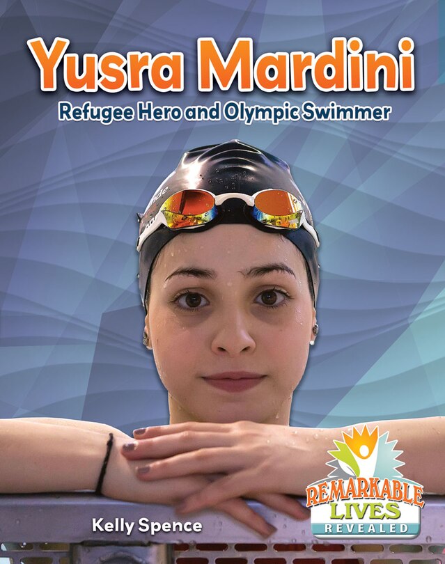 Front cover_Yusra Mardini: Refugee Hero and Olympic Swimmer