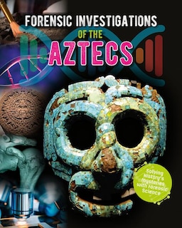 Front cover_Forensic Investigations of the Aztecs