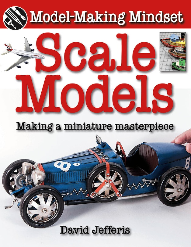 Front cover_Scale Models: Making a Miniature Masterpiece