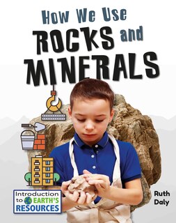 Couverture_How We Use Rocks and Minerals