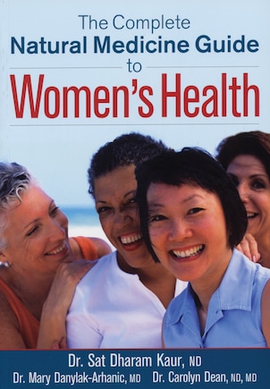 The Complete Natural Medicine Guide To Women's Health