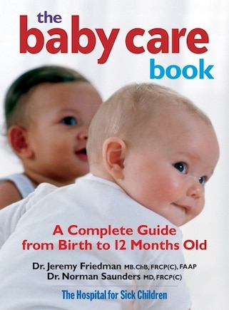 The Baby Care Book: A Complete Guide from Birth to 12 Months Old