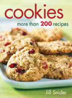 Cookies: More Than 200 Recipes by Jill Snider