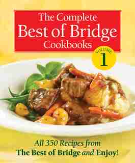 The Complete Best of Bridge Cookbooks Volume One by The Best Of The Editors of Best of Bridge