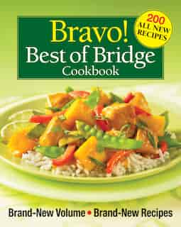 Bravo! Best of Bridge Cookbook: Brand-New Volume, Brand-New Recipes de Sally Vaughan-Johnston