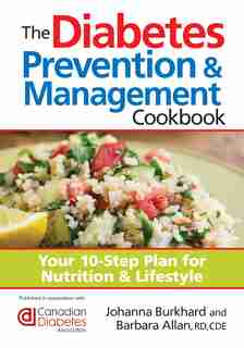 The Diabetes Prevention and Management Cookbook: Your 10-Step Plan for Nutrition and Lifestyle by Johanna Burkhard