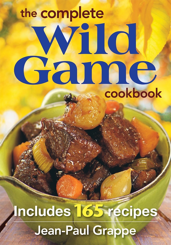 Front cover_The Complete Wild Game Cookbook