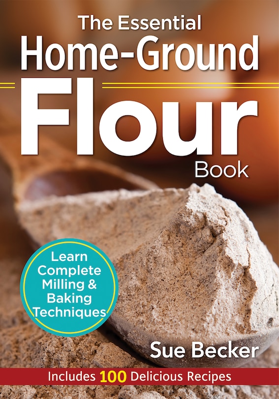 Front cover_The Essential Home-ground Flour Book