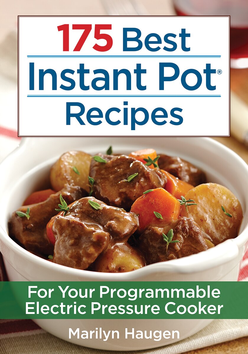 175 Best Instant Pot Recipes For Your Programmable Electric