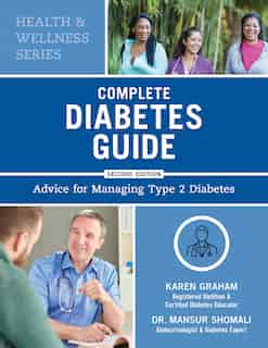 Complete Diabetes Guide: Advice For Managing Type 2 Diabetes by Karen Graham