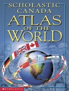 Scholastic Canada Atlas of the World