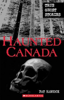Front cover_Haunted Canada: True Ghost Stories
