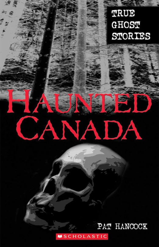 Front cover_Haunted Canada: True Ghost Stories