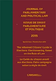 The Informed Citizens' Guide to Elections: Electioneering Based on the Rule of Law / Le Guide du citoyen averti aux élections: Faire campagne selon la règle de droit