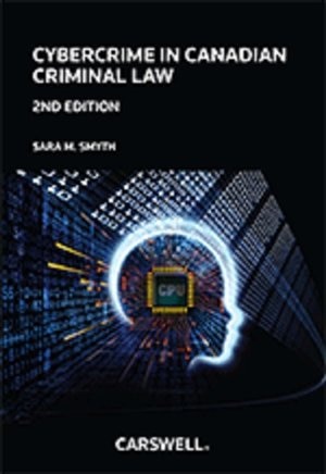 Front cover_Cybercrime in Canadian Criminal Law, 2nd Edition