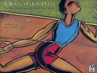 Wilma Unlimited: How Wilma Rudolph Became the World's Fastest Woman