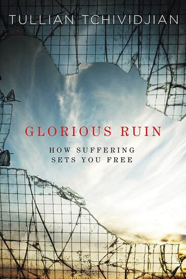 Glorious Ruin (trade Paper): How Suffering Sets You Free