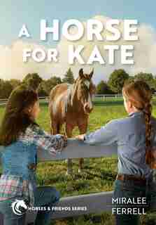 A HORSE FOR KATE by Miralee Ferrell