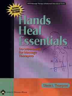 Hands Heal Essentials: Documentation For Massage Therapists by Diana L. Thompson