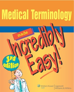 Couverture_Medical Terminology Made Incredibly Easy!