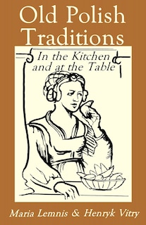 Couverture_Old Polish Traditions In The Kitchen And At The Table