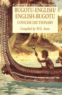 Front cover_Bugotu-english/english-bogutu Concise Dictionary: A Language Of The Solomon Islands