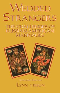 Front cover_Wedded Strangers: The Challenges of Russian-American Marriages
