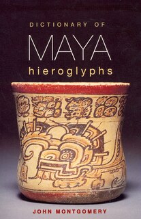 Front cover_Dictionary Of Maya Hieroglyphs