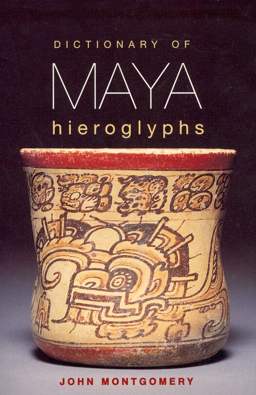 Front cover_Dictionary Of Maya Hieroglyphs