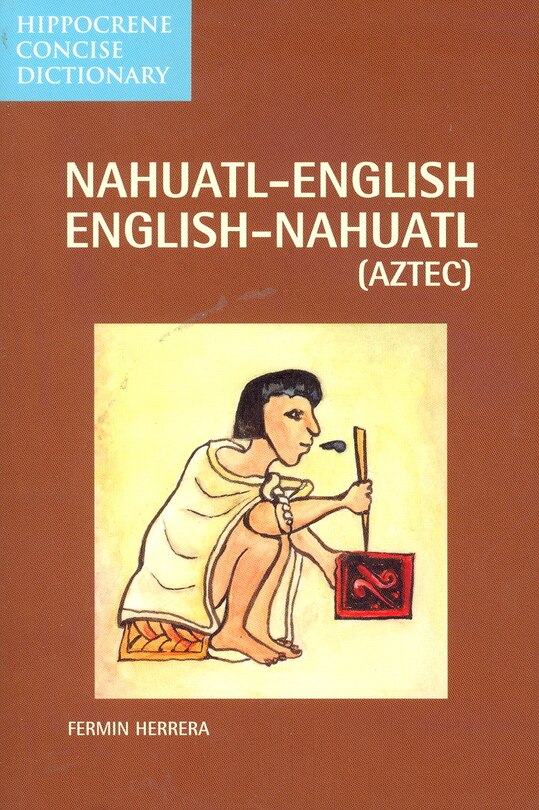 Front cover_Nahuatl-english/english-nahuatl Concise Dictionary