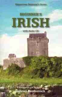 Beginner's Irish With Cd by Gabriel Rosenstock