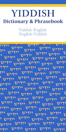 Yiddish-English/English-Yiddish Dictionary & Phrasebook