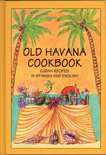 Front cover_Old Havana Cookbook: Cuban Recipes in Spanish and English