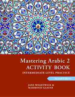 Mastering Arabic 2 Activity Book, 2nd Edition: An Intermediate Course de Jane Wightwick