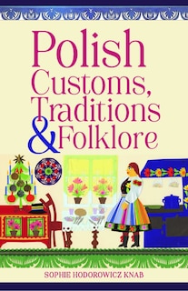 Front cover_Polish Customs, Traditions & Folklore