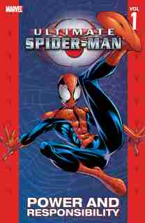 Ultimate Spider-man - Volume 1: Power & Responsibility by Brian Michael Bendis
