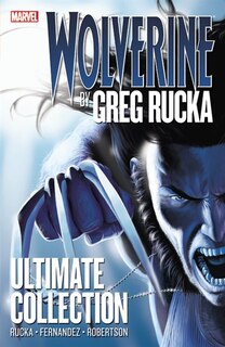 Front cover_Wolverine By Greg Rucka Ultimate Collection